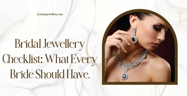 Bridal Jewellery Checklist: What Every Bride Should Have